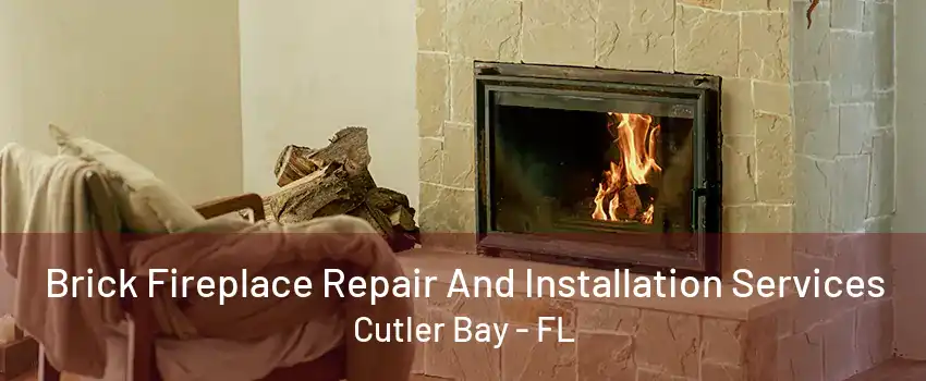 Brick Fireplace Repair And Installation Services Cutler Bay - FL