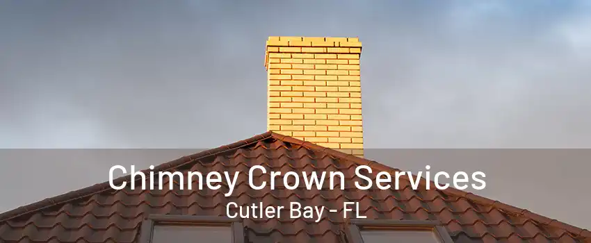 Chimney Crown Services Cutler Bay - FL