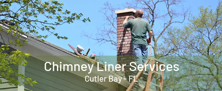 Chimney Liner Services Cutler Bay - FL