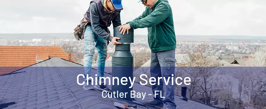 Chimney Service Cutler Bay - FL