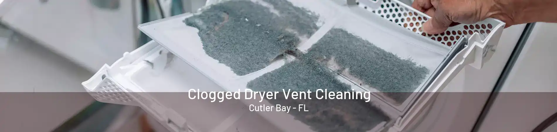 Clogged Dryer Vent Cleaning Cutler Bay - FL