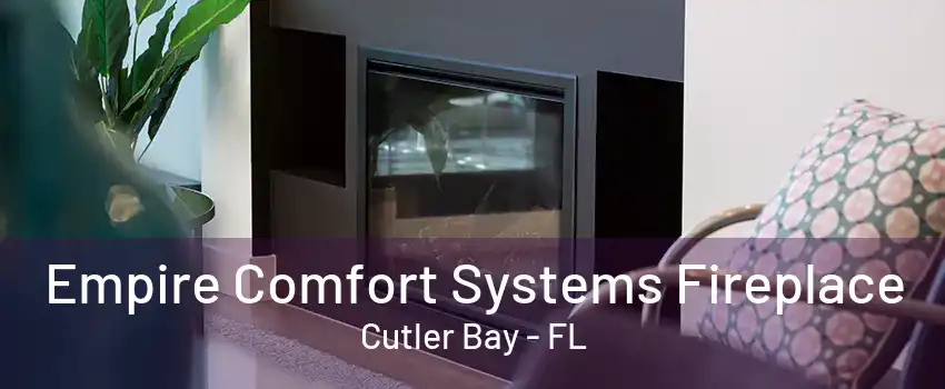 Empire Comfort Systems Fireplace Cutler Bay - FL