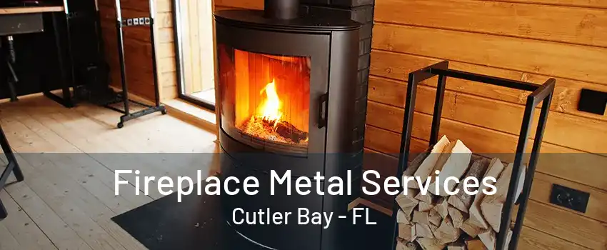 Fireplace Metal Services Cutler Bay - FL