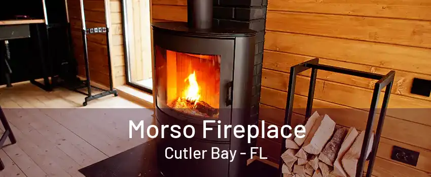 Morso Fireplace Cutler Bay - FL