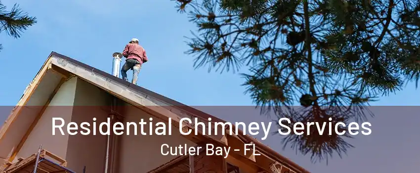 Residential Chimney Services Cutler Bay - FL