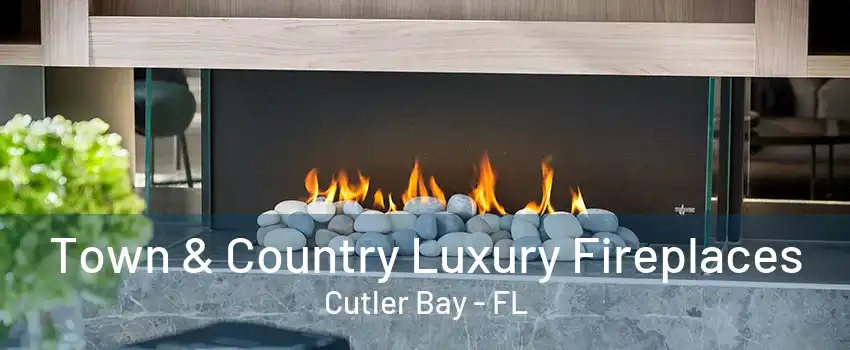 Town & Country Luxury Fireplaces Cutler Bay - FL